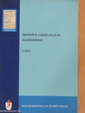 Bizonyítás a közigazgatási eljárásjogban I-II.