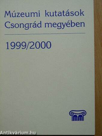 Múzeumi kutatások Csongrád megyében 1999/2000
