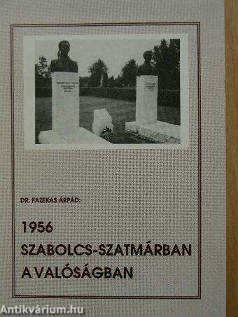 1956 Szabolcs-Szatmárban a valóságban