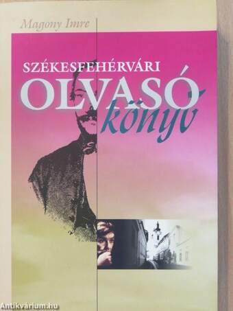 Székesfehérvári Olvasókönyv (dedikált példány)