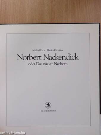 Norbert Nackendick oder Das nackte Nashorn