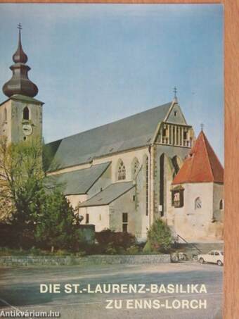 Die St.-Laurenz-Basilika zu Enns-Lorch