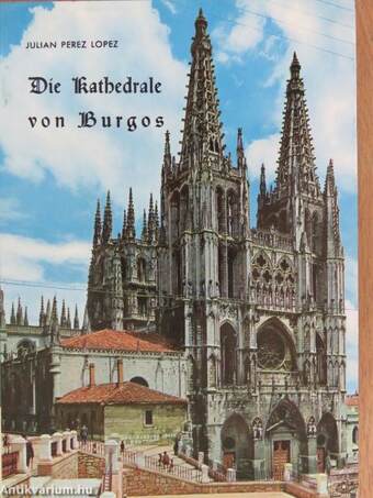 Die Kathedrale von Burgos