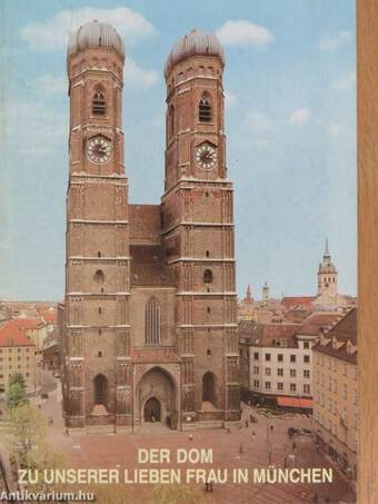 Der Dom zu Unserer Lieben Frau in München