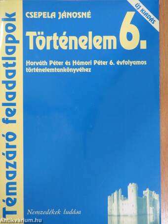 Történelem 6. - Témazáró feladatlapok