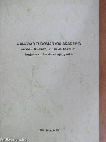 A Magyar Tudományos Akadémia rendes, levelező, külső és tiszteleti tagjainak név- és címjegyzéke