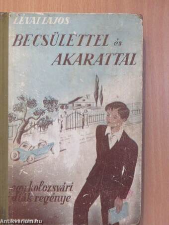 Becsülettel és akarattal