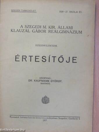 A Szegedi M. Kir. Állami Klauzál Gábor Reálgimnázium huszonkilencedik értesítője