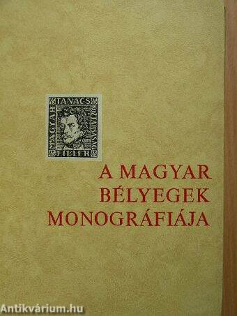 A magyar bélyegek monográfiája IV.
