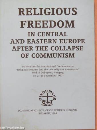 Religious Freedom in Central and Eastern Europe After the Collapse of Communism