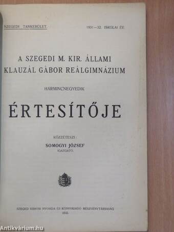 A Szegedi M. Kir. Állami Klauzál Gábor Reálgimnázium harmincnegyedik értesítője