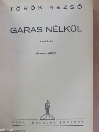 Garas nélkül I-II.