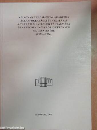 A Magyar Tudományos Akadémia állásfoglalásai és ajánlásai a távlati műveltség tartalmára és az iskolai nevelőtevékenység fejlesztésére