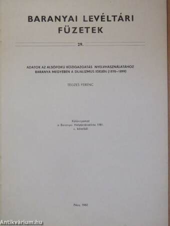 Adatok az alsófokú közigazgatás nyelvhasználatához Baranya megyében a dualizmus idején (1870-1899)