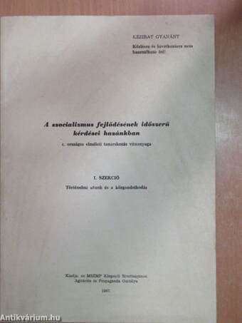 A szocializmus fejlődésének időszerű kérdései hazánkban c. országos elméleti tanácskozás vitaanyaga I-IV.