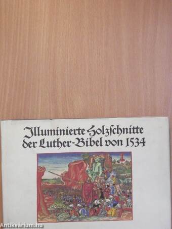 Illuminierte Holzschnitte der Luther-Bibel von 1534 (gótbetűs)