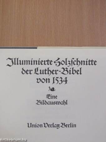 Illuminierte Holzschnitte der Luther-Bibel von 1534 (gótbetűs)