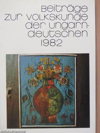 Beiträge zur Volkskunde der ungarndeutschen 1982