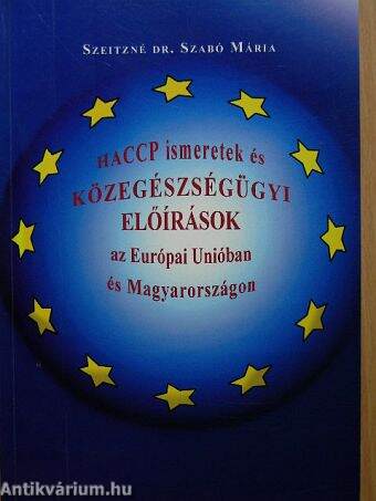 HACCP ismeretek és közegészségügyi előírások az Európai Unióban és Magyarországon