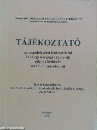 Tájékoztató az engedélyezett irtószerekről és az egészségügyi kártevők elleni védekezés szakmai irányelveiről 2005