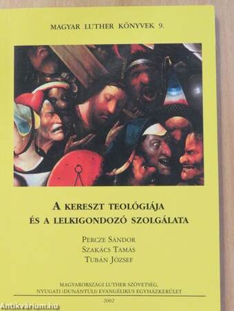 A kereszt teológiája és a lelkigondozó szolgálata (dedikált példány)