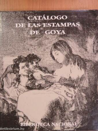 Catálogo de las Estampas de Goya en la Biblioteca Nacional