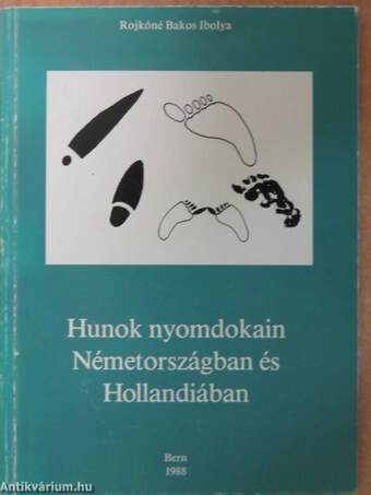 Hunok nyomdokain Németországban és Hollandiában