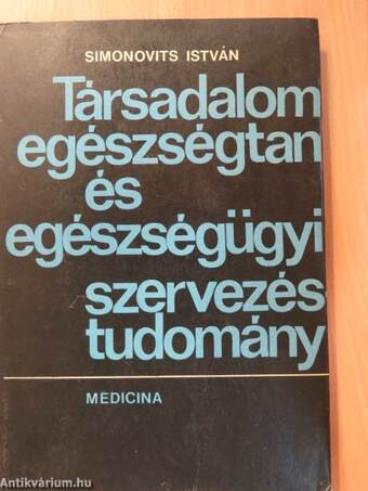 Társadalomegészségtan és egészségügyi szervezéstudomány (dedikált példány)