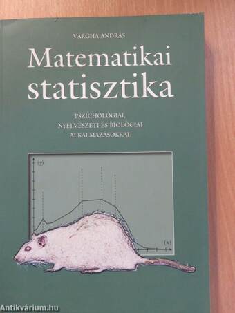 Matematikai statisztika pszichológiai, nyelvészeti és biológiai alkalmazásokkal (dedikált példány)