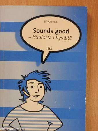 Sounds good - Kuulostaa hyvältä