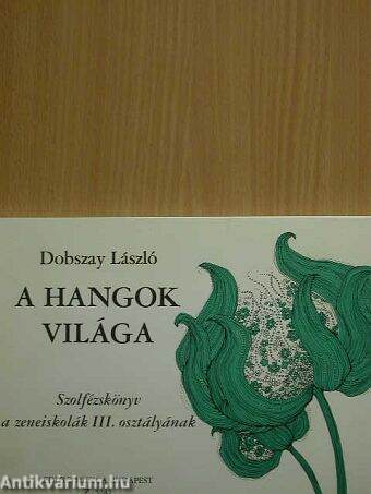 A hangok világa III.