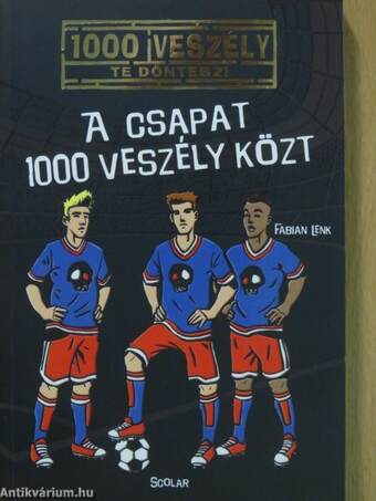 A csapat 1000 veszély közt