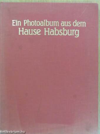 Ein Photoalbum aus dem Hause Habsburg