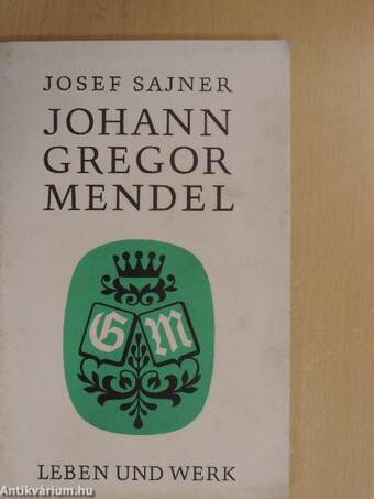 Johann Gregor Mendel Leben und Werk