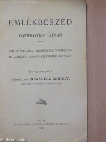 Emlékbeszéd Gyöngyösy István fölött emléktáblájának leleplezése ünnepélyén Radvánczon 1908. évi szeptember hó 20-án