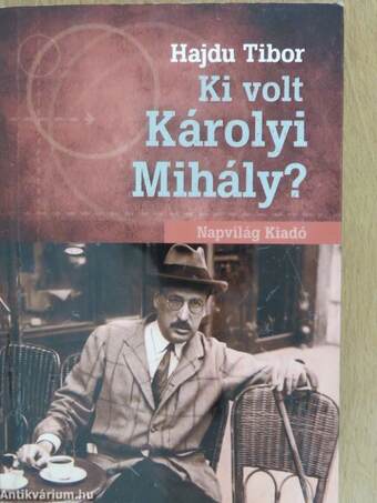 Ki volt Károlyi Mihály?