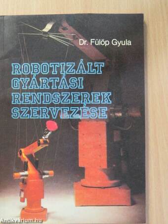 Robotizált gyártási rendszerek szervezése (dedikált példány)