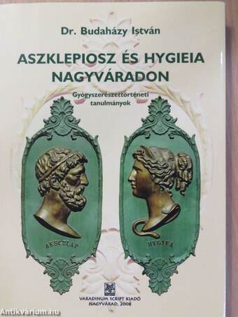 Aszklepiosz és hygieia Nagyváradon (dedikált példány)