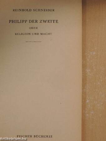 Philipp der Zweite oder Religion und Macht