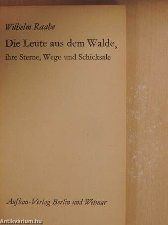 Die Leute aus dem Walde, ihre Sterne, Wege und Schicksale