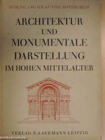 Architektur und Monumentale Darstellung im hohen Mittelalter