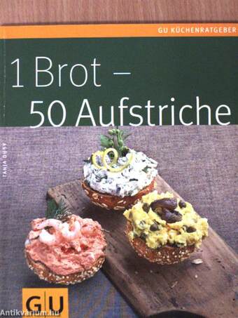 1 Brot - 50 Aufstriche