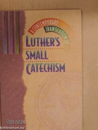 A Contemporary Translation of Luther's Small Catechism