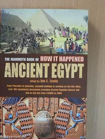 The Mammoth Book of How It Happened Ancient Egypt