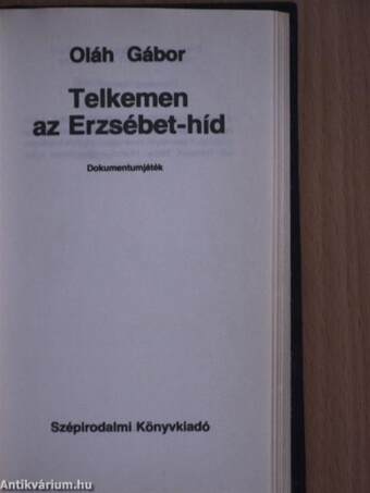 Egy nap boldogság/Hungária Expressz/Tanúvállomást tettem/Telkemen az Erzsébet-híd/Ember a lépcsőn/Budapesti krétakör