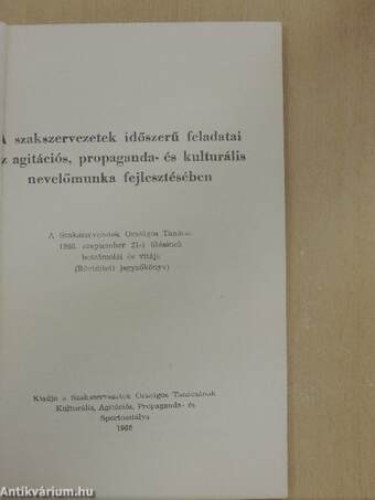 A szakszervezetek időszerű feladatai az agitációs, propaganda- és kulturális nevelőmunka fejlesztésében