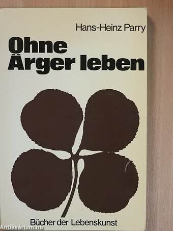 Ohne Ärger leben