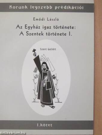 Az Egyház igaz története: A Szentek története I.