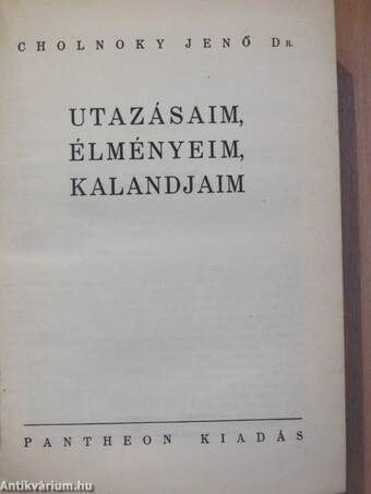 Utazásaim, élményeim, kalandjaim