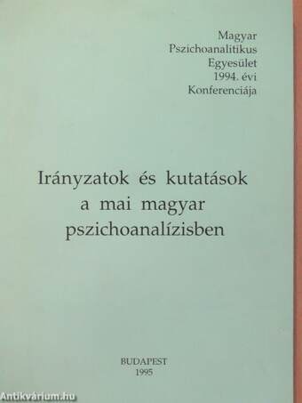 Irányzatok és kutatások a mai magyar pszichoanalízisben